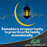 Ramadan is an opportunity to prioritize the family economically